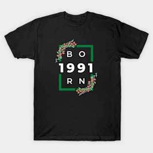 born in 1991 T-Shirt